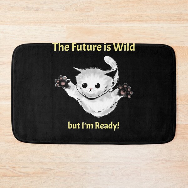 Item preview, The Future is Wild, but I’m Ready!	 designed and sold by QuantumDesignSt.