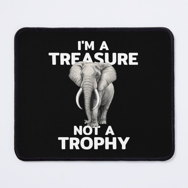 Item preview, I'm a Treasure not a Trophy Elephant designed and sold by NicGrayGraphic.