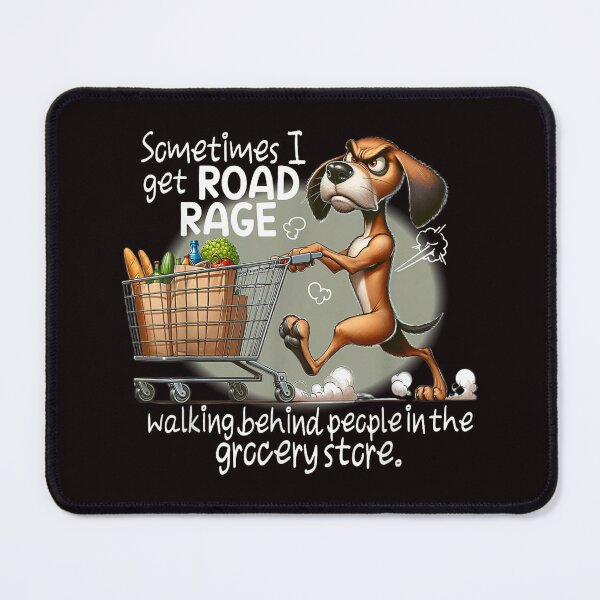 Item preview, Dog Sometimes I Get Road Rage Walking Behind People designed and sold by AdrianMakeArts.