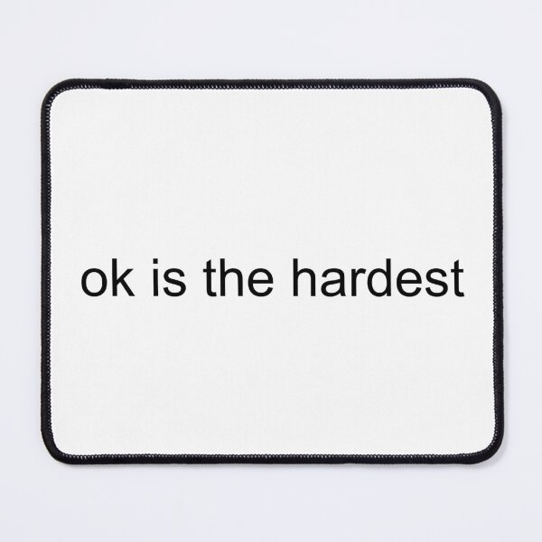 Item preview, ok is the hardest  designed and sold by Gotta Escape.