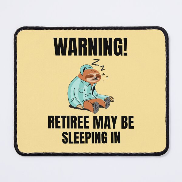 Item preview, Warning Retiree May be Sleeping designed and sold by 87-Aesthetics.
