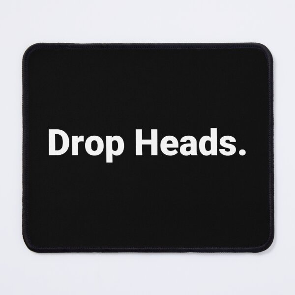 Item preview, Drop Heads. designed and sold by Text-based T-Shirts and Gifts.