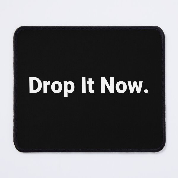 Item preview, Drop It Now. designed and sold by Text-based T-Shirts and Gifts.