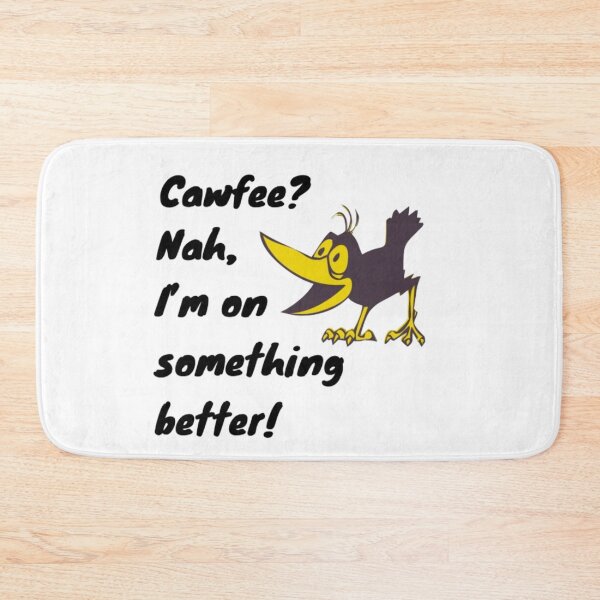 Item preview, Cawfee? Nah, I'm on something better! designed and sold by Avalinn.