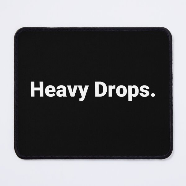 Item preview, Heavy Drops. designed and sold by Text-based T-Shirts and Gifts.