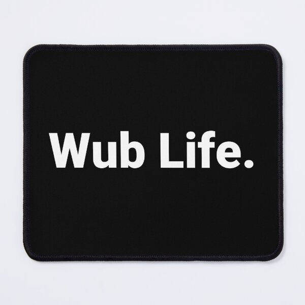 Item preview, Wub Life. designed and sold by Text-based T-Shirts and Gifts.