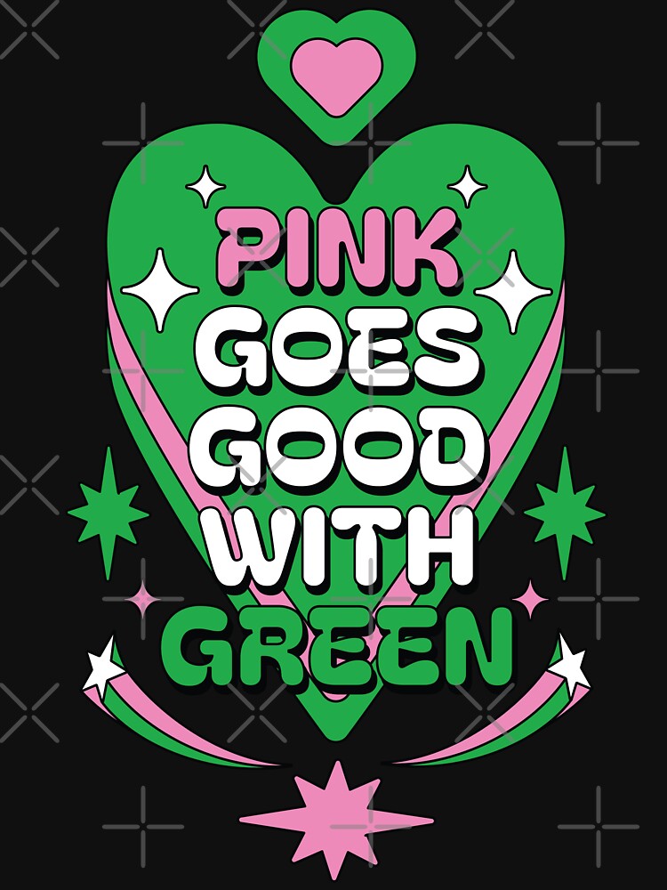 Pink Goes Good with Green Wicked Quote Y2K Style