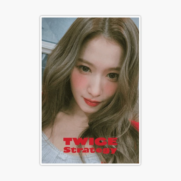 TWICE STRATEGY TWICE SANA TWICE WITH YOU TH TWICE I GOT YOU