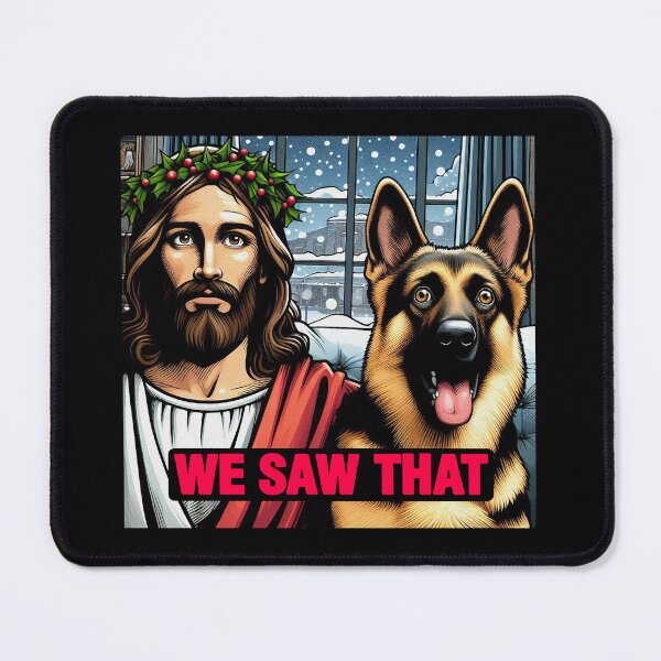 Item preview, We Saw That Jesus Christ and German Shepherd designed and sold by plushism.