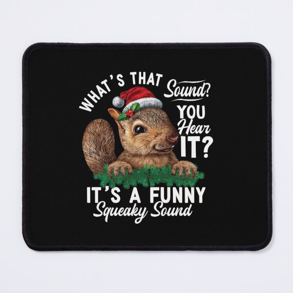 Item preview, It's A Funny Squeaky Sound Christmas Squirrel Cute designed and sold by Wisppiaa.