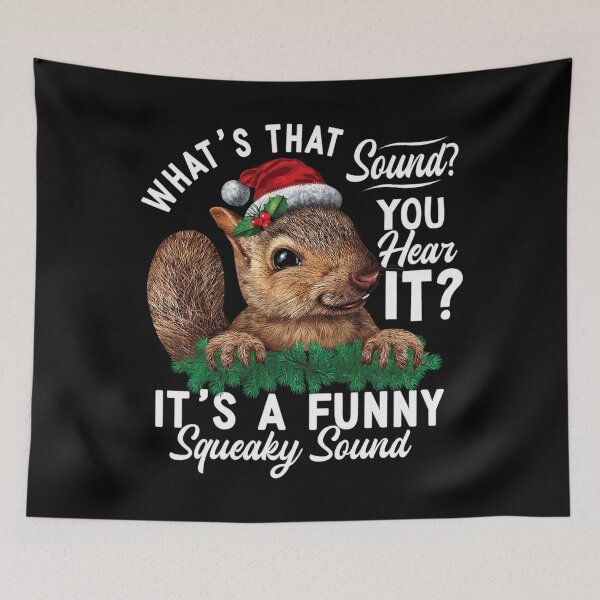 Item preview, It's A Funny Squeaky Sound Christmas Squirrel Cute designed and sold by Wisppiaa.