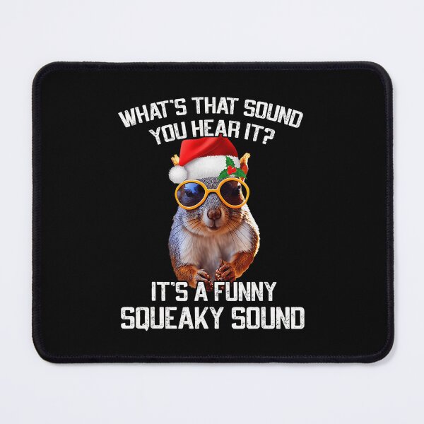 Item preview, It's A Funny Squeaky Sound Christmas Squirrel Xmas designed and sold by Wisppiaa.