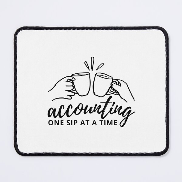 Item preview, Accounting One Sip at a Time designed and sold by musthavewords.