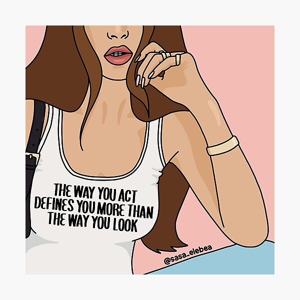 Item preview, The way you act defines you by Sasa Elebea designed and sold by Sabrina Brugmann.