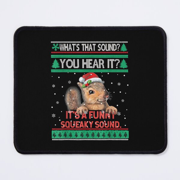 Item preview, It's A Funny Squeaky Sound Cute Christmas Squirrel Xmas designed and sold by Wisppiaa.
