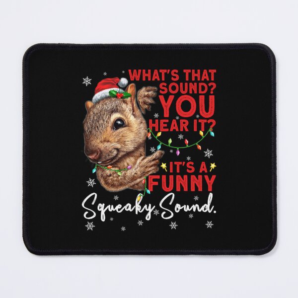 Item preview, It's A Funny Squeaky Sound Funny Christmas Squirrel designed and sold by Wisppiaa.