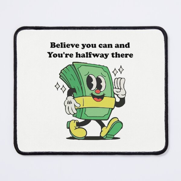 Item preview,  Believe You Can Motivational Money Cartoon designed and sold by -DEEWOLF-.