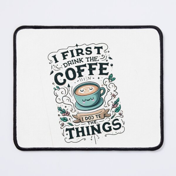Item preview, FIRST I DRINK THE COFFE THEN I DO THE THINGS, cute-tshirt designed and sold by idizayilstore.