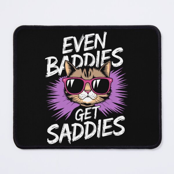 Item preview, Even Baddies Get Saddies Cat Confident Girl Trendy Quote designed and sold by w1ckerman.