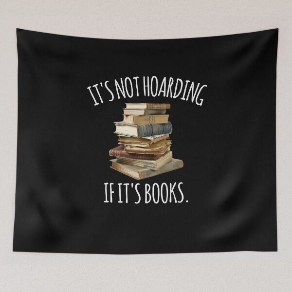 Item preview, It’s Not Hoarding If It’s Books Witty Book Lover  designed and sold by The Junto Shop.