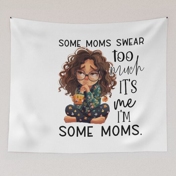 Item preview, Some moms swear too much It´s me. I´m some moms - design for mom designed and sold by Dominika Farkašová.