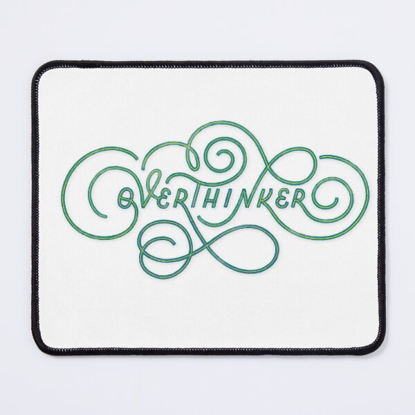 Item preview, Overthinker designed and sold by gfrosen.