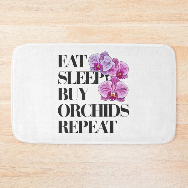 Item preview, eat sleep buy orchids repeat designed and sold by jkrphoto.
