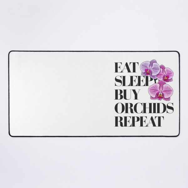 Item preview, eat sleep buy orchids repeat designed and sold by jkrphoto.
