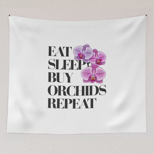 Item preview, eat sleep buy orchids repeat designed and sold by jkrphoto.