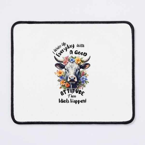 Item preview, I wake up every day with a good attitude. Then idiots happen - cow, bull with flowers design quote fun sarcasric designed and sold by Dominika Farkašová.