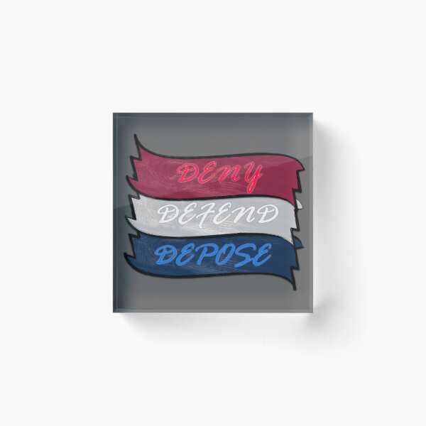 Item preview, Deny, Defend, Depose designed and sold by chazmundo.