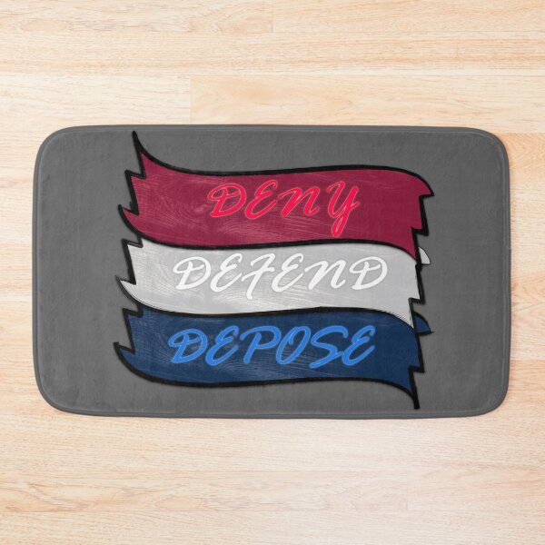 Item preview, Deny, Defend, Depose designed and sold by chazmundo.