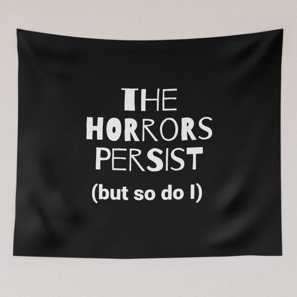 Item preview, The Horrors Persist – Resilient Protest Statement  designed and sold by The Junto Shop.