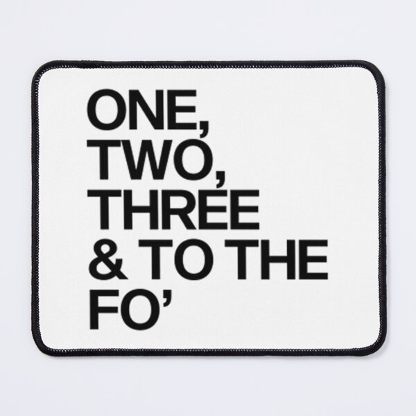 Item preview, One, Two, Three & To The Fo' designed and sold by xpressapparels.