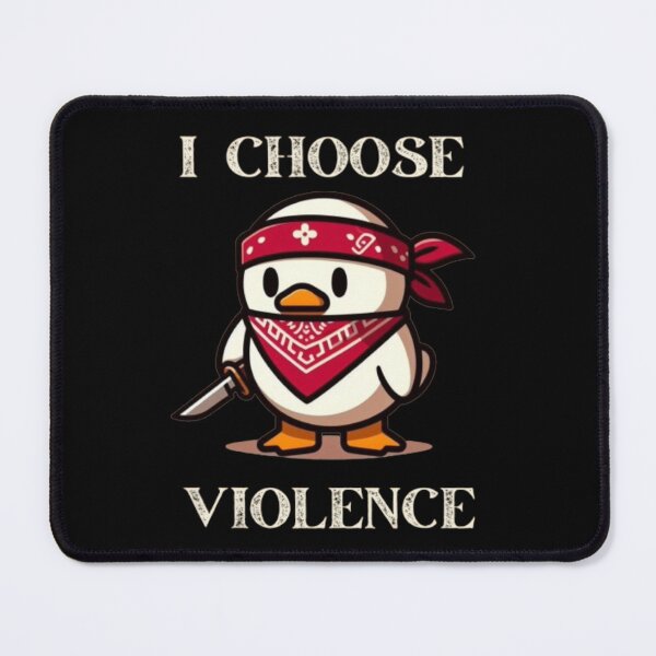 Item preview, I Choose Violence Funny Duck designed and sold by Fictio ⭐⭐⭐⭐⭐.