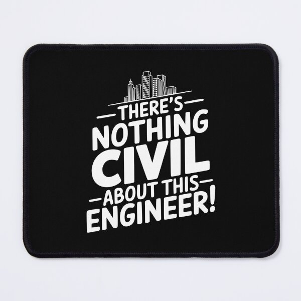 Item preview, There's Nothing Civil About This Engineer! Engineering Humor designed and sold by PMCreative.