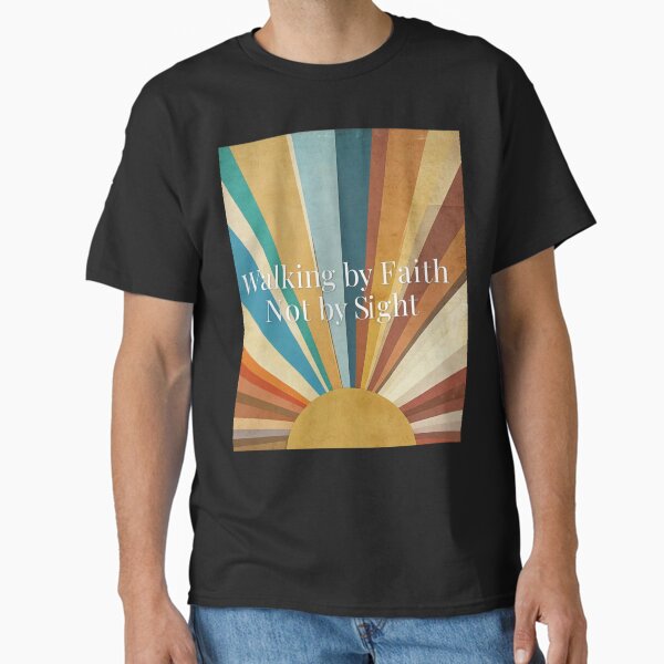 Item preview, Walking by Faith, Not by Sight designed and sold by PaulbTees.