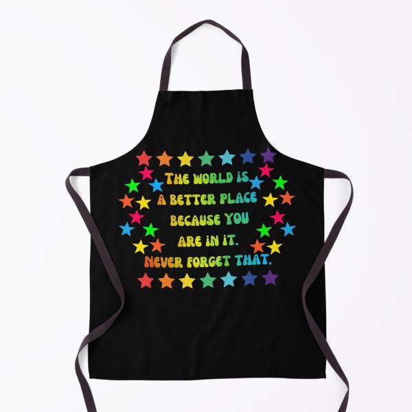 Item preview, THE WORLD IS A BETTER PLACE BECAUSE YOU ARE IN IT; NEFER FORGET THAT. designed and sold by It's Wheelie Cool.