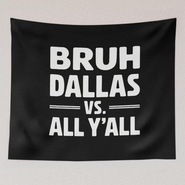 Item preview, Bruh Dallas vs. All Y'all Texas Pride Southern Humor designed and sold by Hananiah Merch.