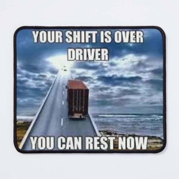 Item preview, Your shift is over driver, you can rest now designed and sold by el-pollo.