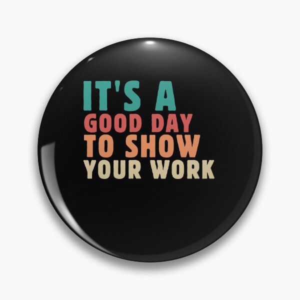 Item preview, It's A Good Day To Show Your Work Vintage Motivational Quote designed and sold by MouDantArts.