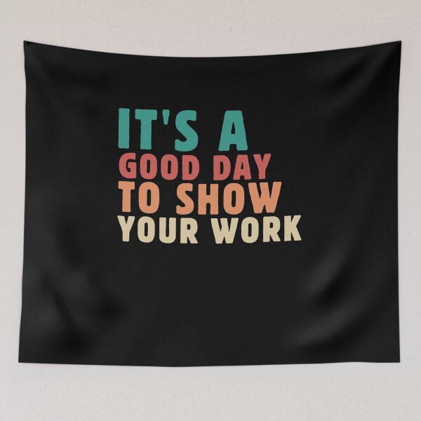 Item preview, It's A Good Day To Show Your Work Vintage Motivational Quote designed and sold by MouDantArts.