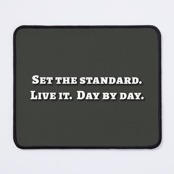 Item preview, Set the standard. Live it. Day by day. designed and sold by greatvibes4u.