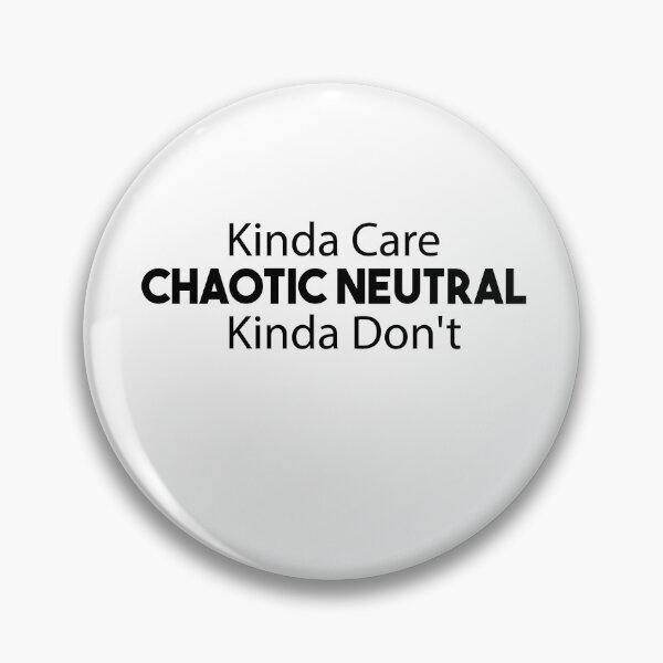 Item preview, Chaotic Neutral Alignment Kinda Care Kinda Don't Funny Quotes designed and sold by Heddar Badreddine.