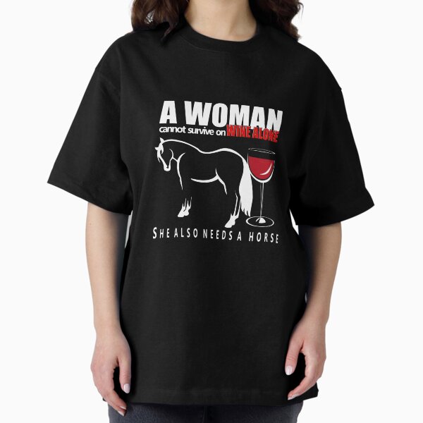 Item preview, A Woman Cannot Live On Wine Alone. She also needs a Horse | NickerStickers® on Redbubble designed and sold by NickerStickers.