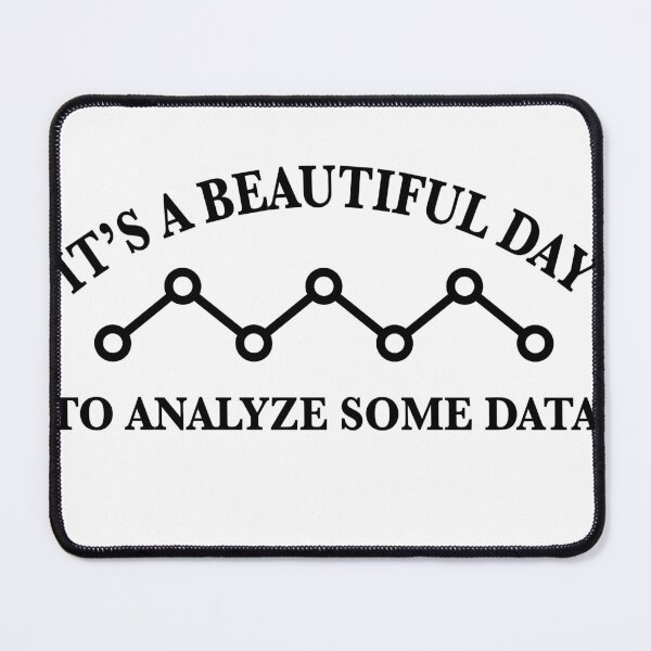Item preview, It's a beautiful day to analyze some data designed and sold by Bryce Reichardt.