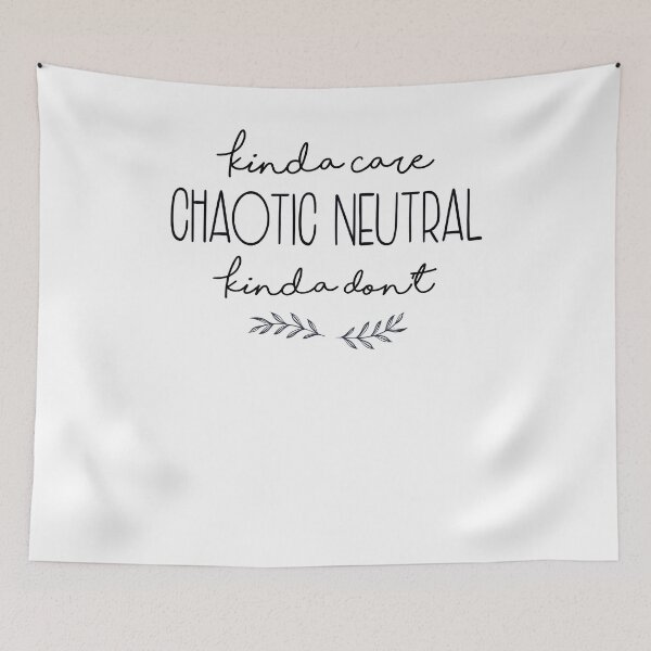 Item preview, Chaotic Neutral Alignment Kinda Care Kinda Don't Funny Quotes designed and sold by Heddar Badreddine.