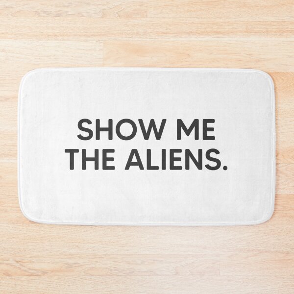 Item preview, Show Me The Aliens. designed and sold by mantrasupply.