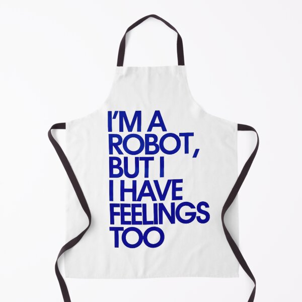 Item preview, I'm a Robot, But I Have Feelings Too designed and sold by Amanda's Factory.