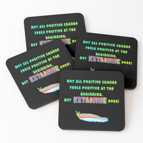 Item preview, Not All Positive Change Feels Positive at the Beginning, but Ketamine Does! designed and sold by saaad-pap.